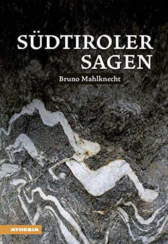 Südtiroler Sagen: Ungekürzte Ausgabe von Athesia Tappeiner Verlag